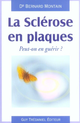 Couverture du livre La sclerose en plaques - peut-on en guerir ? de Bernard Montain