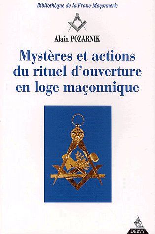 Couverture du livre Mystères et actions du rituel d'ouverture en loge maçonnique de Alain Pozarnik