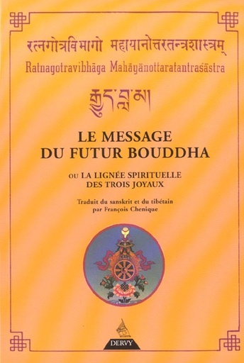 Couverture du livre Le message du futur bouddha - ou la lignee spirituelle des trois joyaux de Asanga