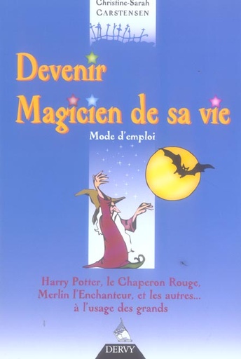 Couverture du livre Devenir magicien de sa vie - mode d'emploi de Christine-Sarah Carstensen