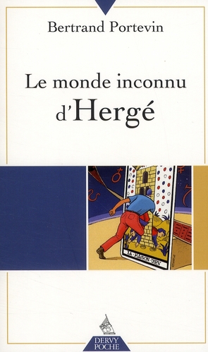 Couverture du livre Le monde inconnu d'Hergé de Bertrand Portevin