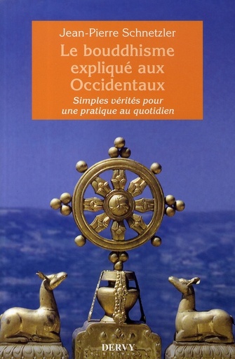 [9782844545725] Le bouddhisme expliqué aux occidentaux ; simples vérités pour une pratique au quotidien