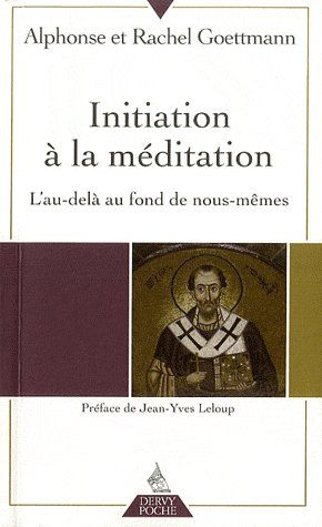 Couverture du livre Initiation à la méditation de Alphonse Goettmann