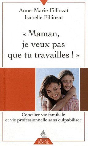 Couverture du livre Maman, je veux pas que tu travailles ! de Anne-Marie Filliozat
