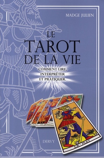 [9782844546128] Le tarot de la vie ; comment lire, interpréter et pratiquer