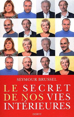 Couverture du livre Le sercret de nos vies interieures de Seymour Brussel