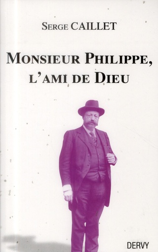 Couverture du livre Monsieur Philippe, "l'ami de Dieu" de Serge Caillet