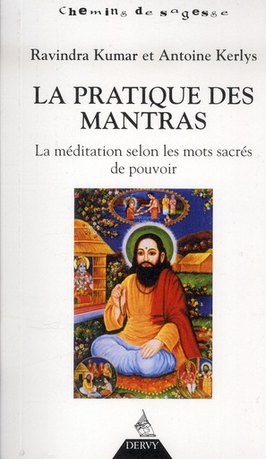 Couverture du livre La pratique des mantras ; la méditation selon les mots sacrés de pouvoir de Antoine Kerlys