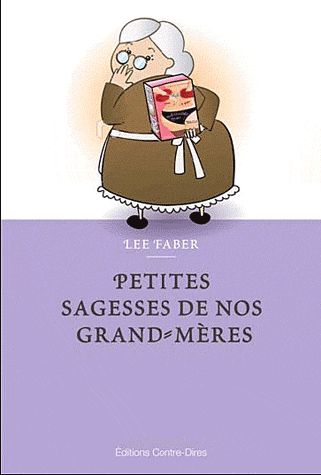 Couverture du livre Petites sagesses de nos grand-mères de Lee Faber