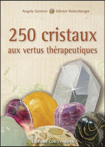 Couverture du livre 250 cristaux aux vertus thérapeutiques de Angela Gentner
