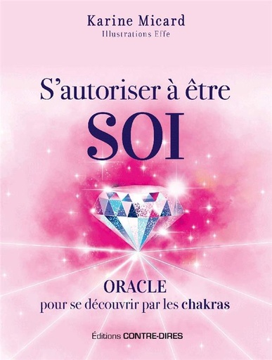 Couverture du livre S'autoriser à être soi ; oracle pour se découvrir par les chakras (coffret avec 49 cartes) de Karine Micard