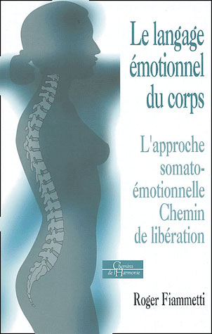 [9782844542885] Le langage émotionnel du corps 1, l'approche somato-émotionnelle, chemin de libération