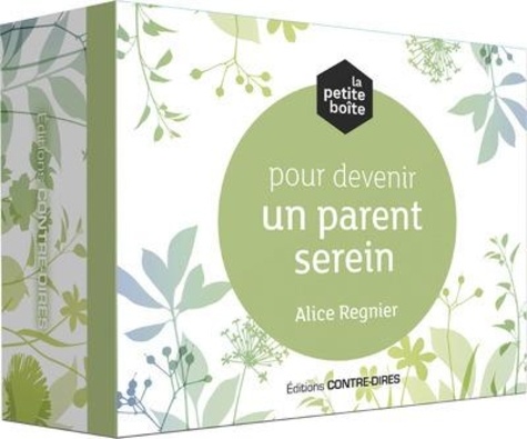 Couverture du livre La petite boite pour devenir un parent serein de Alice Regnier