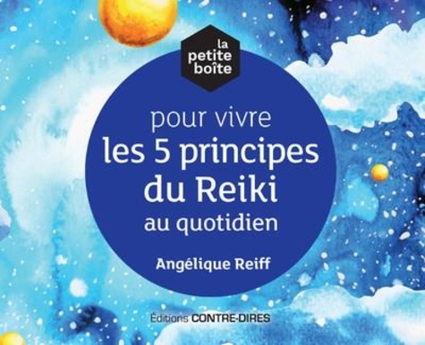 Couverture du livre La petite boite pour vivre les 5 principes du reiki au quotidien de Angélique Reiff