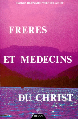 Couverture du livre Freres et medecins du christ de Bernard Woestelandt