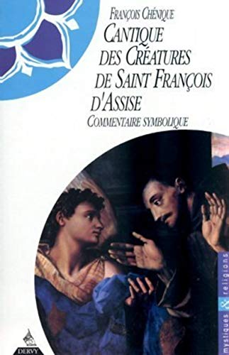 Couverture du livre Le cantique des creatures de saint francois d'assise de François Chenique
