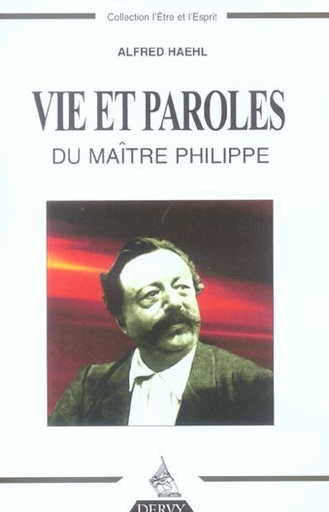 Couverture du livre Vie et paroles du maitre philippe de Alfred Haehl