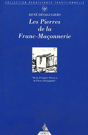 Couverture du livre Les pierres de la franc-maçonnerie de René Desaguliers