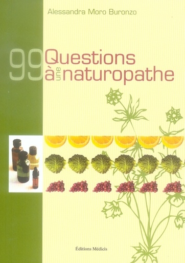 Couverture du livre 99 questions à un naturopathe de Alessandra Moro Buronzo