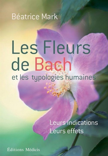 Couverture du livre Fleurs de Bach et typologie humaine de Béatrice Mark