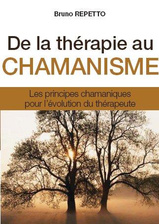 Couverture du livre De la thérapie au chamanisme de Bruno Repetto