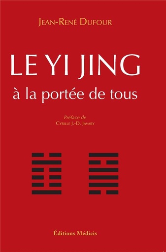 Couverture du livre Le yi jing à la portée de tous (préface Cyrille J.-D. Javary) de Jean-René Dufour