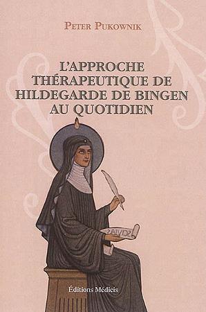 [9782853276405] L'approche thérapeutique de Hildegarde de Bingen au quotidien