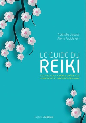 Couverture du livre Le guide du reiki ; activez vos chakras grâce aux symboles et à l'imposition des mains de Alena Goldstein