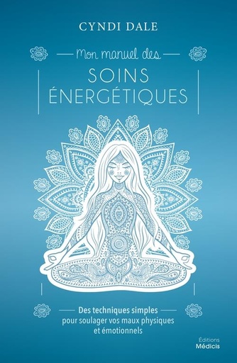 Couverture du livre Mon manuel des soins énergétiques de Cyndi Dale