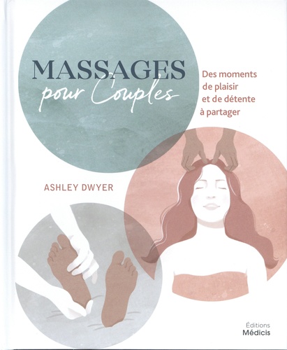 Couverture du livre Massages pour couples : se détendre et se connecter avec l'être aimé de Ashley Dwyer