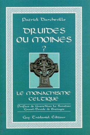 Couverture du livre Druides ou moines ? le monachisme celtique de Patrick Darcheville