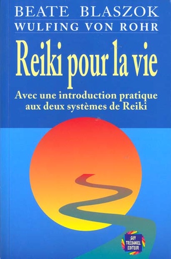 Couverture du livre Reiki pour la vie - avec une introduction pratique aux deux systemes de reiki de Beate Blaszok