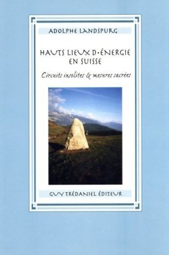 Couverture du livre Les hauts lieux d'energie en suisse de Adolphe Landspurg