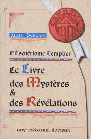 Couverture du livre Le livre des mysteres et des revelations de Alain Desgris
