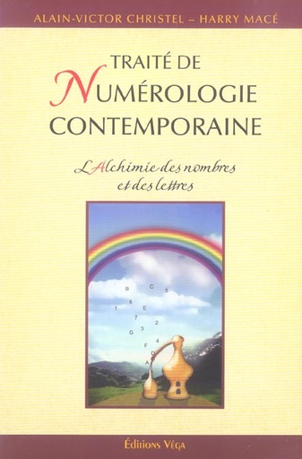 Couverture du livre Traite de numerologie contemporaine - l'alchimie des nombres et des lettres de Alain-Victor Christel