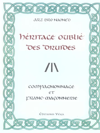 Couverture du livre L'heritage oublie des druides - compagnonnage et franc-maconnerie de Arz Bro Haoned