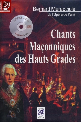 Couverture du livre Chants maçonniques des hauts grades de Bernard Muracciole