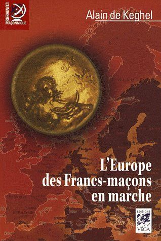 Couverture du livre L'Europe des franc-maçons en marche de Alain de Keghel