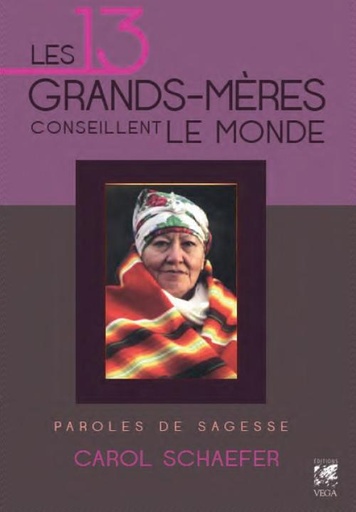 Couverture du livre Les 13 grands-mères conseillent le monde de Carol Schaefer