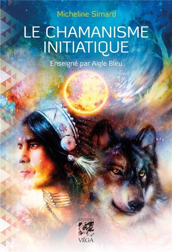 Couverture du livre Le chamanisme initiatique enseigné par Aigle Bleu de Aigle Bleu