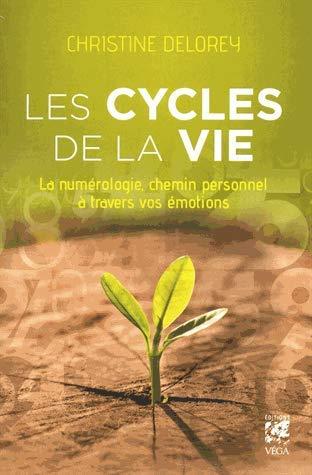 [9782858299164] Les cycles de la vie ; la numérologie, chemin personnel à travers vos émotions