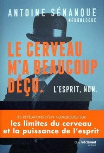 Couverture du livre Le cerveau m'a beaucoup déçu. L'esprit non. de Antoine Sénanque