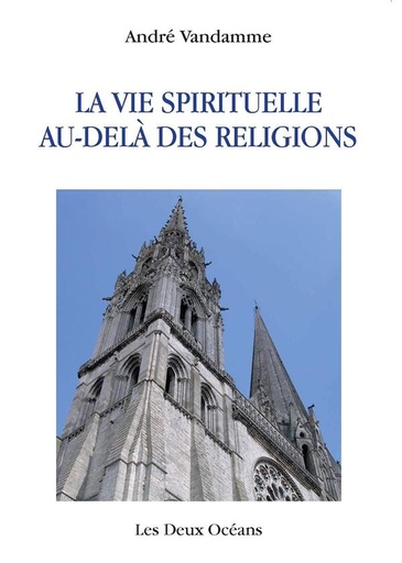 Couverture du livre La vie spirituelle au-delà des religions de André Vandamme