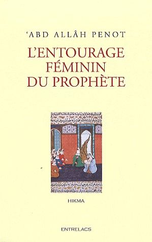 Couverture du livre L'entourage féminin du prophète de Abd Allâh Penot
