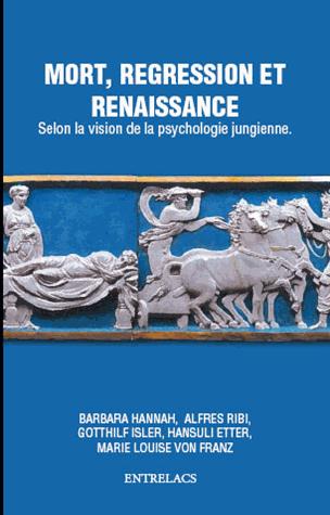 Couverture du livre Mort, régression et renaissance ; selon la vision de la psychologie jungienne de Alfred Ribi