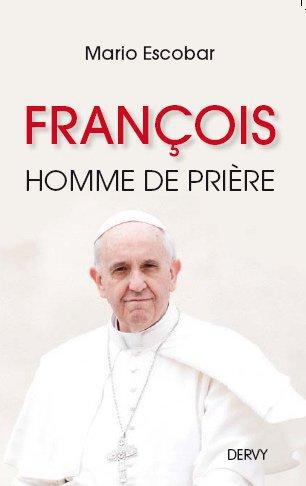 Couverture du livre François, homme de prière de Mario Escobar