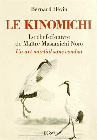 Couverture du livre Le kinomichi ; un art martial sans combat de Bernard Hévin