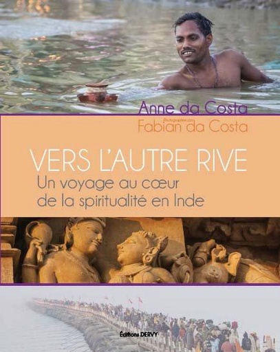 Couverture du livre Vers l'autre rive ; un voyage au coeur de la spiritualité en Inde de Anne Da Costa