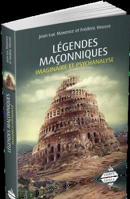 [9791024201092] Légendes maçonniques ; imaginaire et psychanalyse