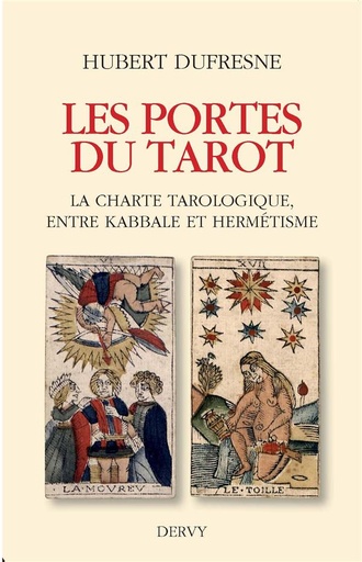 [9791024201535] Les portes du tarot ; la charte tarologique entre kabbale et hermétisme